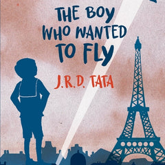 The Boy Who Wanted to Fly JRD Tata Dreamers Series